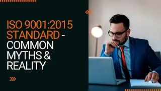 ISO 9001:2015 Certification Standard &ndash; Common Myths and Reality