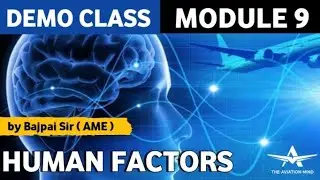 DGCA AME MODULE 9  | Human Factors | Demo Live Class | The Aviation Mind  App | Download Now!
