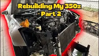 REBUILDING MY 350Z &ndash; PART 2 (RADIATOR, CORE SUPPORT & HEADLIGHT UPGRADE)