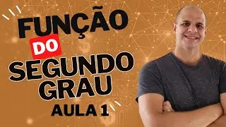 Função Quadrática (Segundo Grau)  - Aula 1