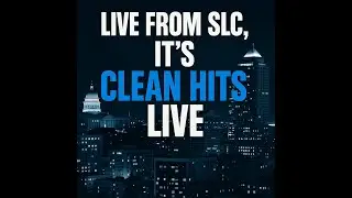 Clean Hits Live From SLC!!