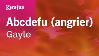 Abcdefu (angrier) - Gayle | Karaoke Version | KaraFun