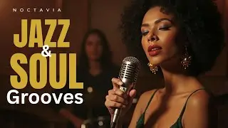 ✨ Smooth Jazz & Soul Grooves | Late Night Chill & Warm Vibes