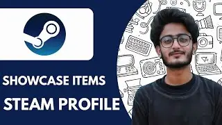 How to Showcase Items on Your Steam Profile - 2025 (Simple Tutorial)