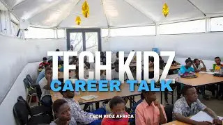 Tech Kidz Africa Career Talk | 11th March 2024
