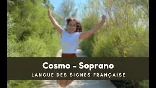 LSF Langue des signes française : Cosmo - Soprano