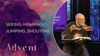 Seeing, Hearing, Jumping, Shouting | Isaiah 35:1-10 | The Promise of Jesus in Isaiah (Part 3)
