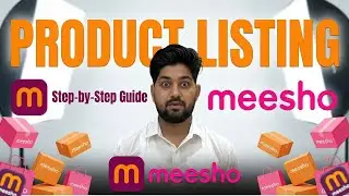 How to List Products on Meesho | Complete Guide for Beginners