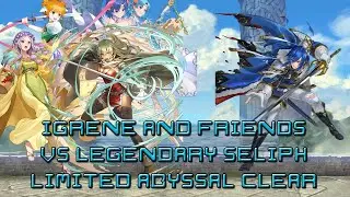 [FEH] Igrene & Friends vs. Legendary Seliph (Abyssal LHB)