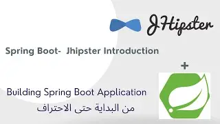 28 - 4 Spring Boot- Jhipster Introduction- Arabic [بالعربي]