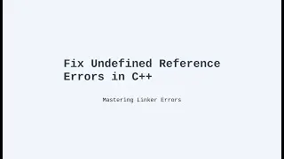 Fixing Undefined Reference/Unresolved External Symbol Errors in C++