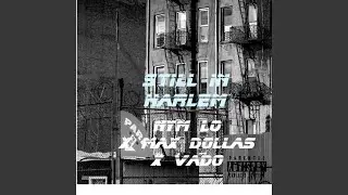 Still In Harlem (feat. Vado & Nym Lo)