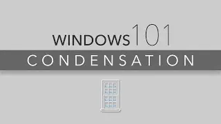 ReliaBilt Windows 101: Window Condensation