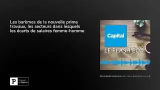 Les bar&egrave;mes de la nouvelle prime travaux, les secteurs dans lesquels les &eacute;carts de salaires femme...