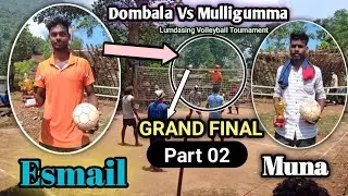 GRAND FINAL l Dombala Vs Mulligumma l Part 02 l Esmail Single Hand Shots I Muna Lumdasing Volleyball