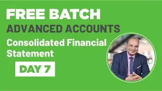 CA Inter Advance Account | Consolidated Financial Statement - Lecture 7 | CA Vinod Kumar Agarwal