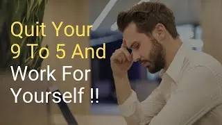 How To Quit Your Job (Escape The 9 to 5 Cubicle Life)