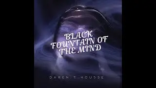 BLACK FOUNTAIN OF THE MIND ( far out vibe )