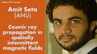 Amit Seta (ANU): Cosmic ray propagation in spatially intermittent magnetic fields