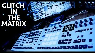 GLITCH IN THE MATRIX (Elektron Analog4, Analog Rytm)