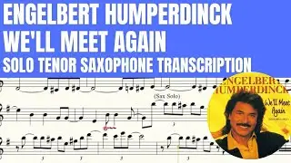 Engelbert Humperdinck - We'll Meet Again - Solo Soprano / Tenor Saxophone Sheet Music (Original Key)