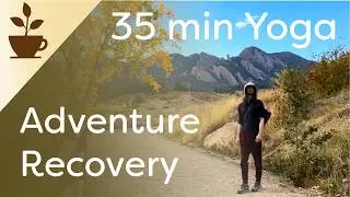 35 min Recovery Flow | Yoga | Full Body Stretch for Roadtrip & Adventure Recovery | Acoustic Music