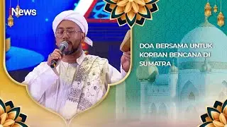 Doa Bersama untuk Sumatra, Habib Ghasim bin Jafar Assegaf Panjatkan Harapan dan Kekuatan | CHI 31/12