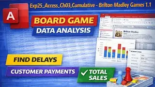 Exp25_Access_Ch03_Cumulative &ndash; Brilton Madley Games 1.1 | Access Chapter 3 Cumulative
