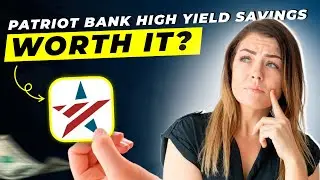 Patriot Bank High Yield Savings Review 2025 | Pros and Cons | Detailed Overview