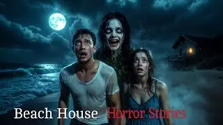 True Beach Horror Stories 