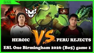 [Dota2] ฝึกพากย์เกม Day11 HEROIC vs PERU REJECTS 🏆ESL One Birmingham 2026 (Bo5) เกม1