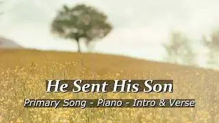 LDS Primary Song - He Sent His Son - 1 Verse - LDS Piano Music