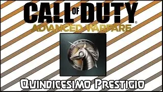 Quindicesimo Prestigio (Prestigio 15) - Call of Duty Advanced Warfare Multiplayer ITA
