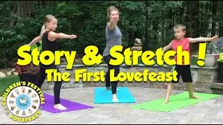 Story & Stretch! The First Lovefeast | Moravian Children's Festival 2020