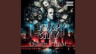 Trap City (feat. Boat & Quinn)