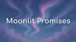 Moonlit Promises - 8Auroras | Soft Songs That Hit Different | Original Music