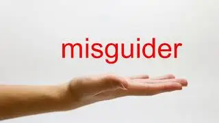 How to Pronounce misguider - American English
