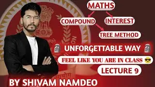 C.I. lecture 9 | Concept + Including all essential tricks | Maths by shivam namdeo | #maths #AMAC
