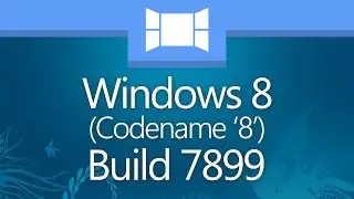 Windows 8 Build 7899: 