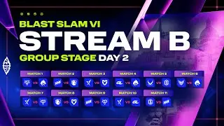 [B] BLAST Slam VI: Malta, Group Stage, Day 2 - Dota 2 LIVE
