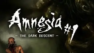 Amnesia: The Dark Descent - Part 1 - LET THE HORROR BEGIN