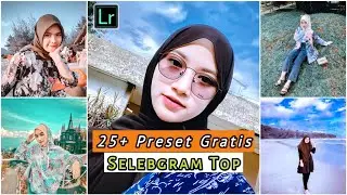 Free 25+ Preset Selebgram Top Selfie | Preset Lightroom Gratis 100% | Preset Hits Kekinian.
