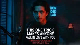 This One Trick Makes Everyone Emotionally Attracted to You | Timoth&eacute;e Chalamet Podcast