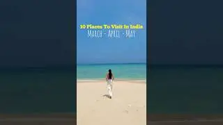 10 Places To Visit In India - March and April #travel #trip #india #exploreindia #mustvisit #shorts