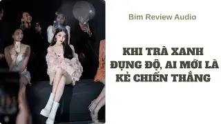 [ FULL AUDIO ] KHI TR&Agrave; XANH ĐỤNG ĐỘ II BIM