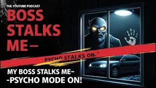 My Boss Snapped&mdash;Stalker Mode Activated! ep2