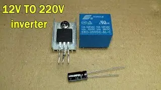 How to make inverter 12v DC to 220v AC Inveter using relay