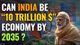 Can INDIA REALLY Become a $10 Trillion ECONOMY by 2035?