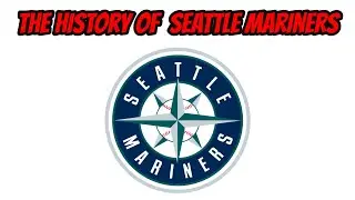 The History Of Seattle Mariners