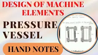 Pressure vessel hand notes| Elements of machine design| Hand notes
